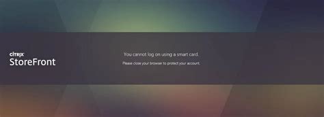 You Cannot Login Using Smartcard Please Close This Browser